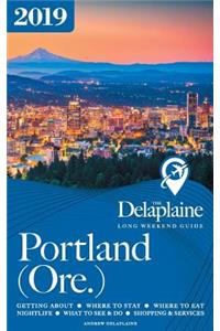 Portland (Ore.) - The Delaplaine 2019 Long Weekend Guide