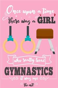 Once Upon A Time There Was A Girl Who Really Loved Gymnastics It was Me The End