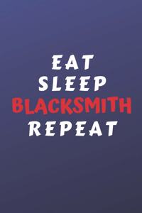 Eat Sleep Blacksmith Repeat