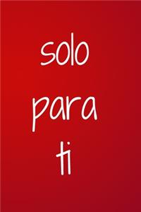 solo para ti