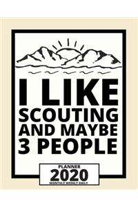 I Like Scouting And Maybe 3 People