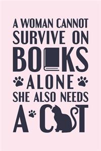 A Woman Cannot Survive on Books Alone She Also Needs a Cat