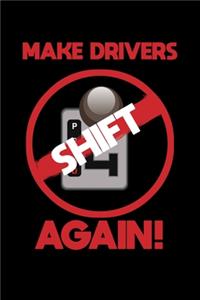 Make Drivers Shift Again