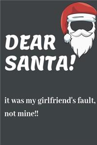 DEAR SANTA! It Was My Girlfriend's Fault Not Mine!!