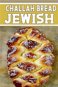 challah bread Jewish: Gift cookbook For Challah Bread it will be the perfect Gift Idea for Challah Bread Lovers.