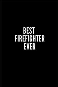 Best Firefighter Ever