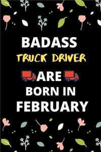 Badass Truck Driver Are Born in February