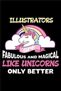Illustrators Are Fabulous And Magical Like Unicorns Only Better