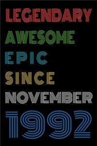 Legendary Awesome Epic Since November 1992 Notebook Birthday Gift For Women/Men/Boss/Coworkers/Colleagues/Students/Friends.