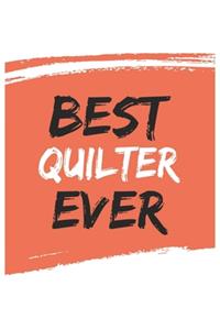 Best quilter Ever quilters Gifts quilter Appreciation Gift, Coolest quilter Notebook A beautiful