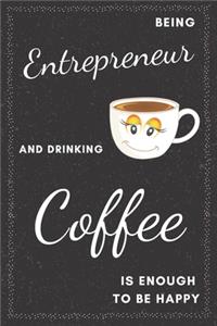 Entrepreneur & Drinking Coffee Notebook