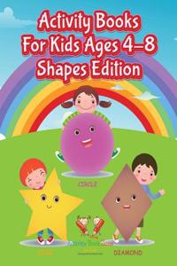Activity Books for Kids Ages 4-8 Shapes Edition