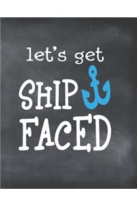 Let's Get Ship Faced