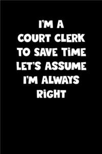 Court Clerk Notebook - Court Clerk Diary - Court Clerk Journal - Funny Gift for Court Clerk