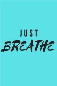 Just Breathe