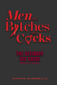 Men are Bitches with Cocks