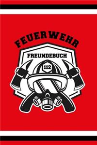 Feuerwehr Freundebuch: Freundschaftsbuch - Poesiealbum - Feuerwehr - Feuerwehrauto - Feuerwehrmann. Perfektes Geschenk für Kindergarten, Einschulung, Grundschule, Geburtst