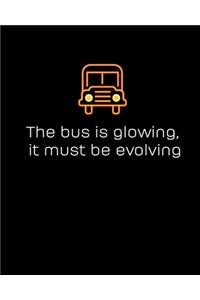 The bus is glowing, it must be evolving