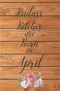 Badass Bitches are Born in April