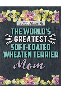 A 2020 Planner for The World's Greatest Soft-Coated Wheaten Terrier Mom