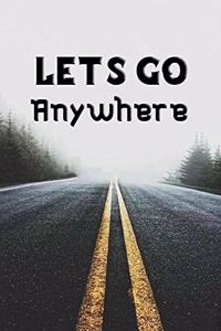 let's go anywhere