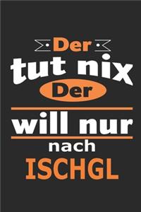 Der tut nix Der will nur nach Ischgl