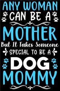 Any woman can be a mother Be a dog mommy