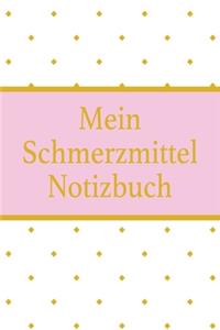 Mein Schmerzmittel Notizbuch