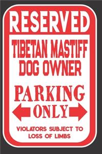 Reserved Tibetan Mastiff Dog Owner Parking Only. Violators Subject To Loss Of Limbs