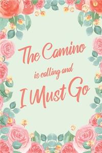 The Camino Is Calling And I Must Go