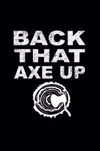 Back That Axe Up