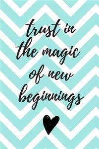Trust in the Magic of New Beginnings