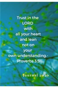 Trust in the Lord with All Your Heart, and Lean Not on Your Own Understanding. -Proverbs 3