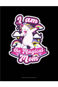 I Am The Magical Mom