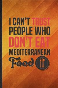 I Can't Trust People Who Don't Eat Mediterranean Food