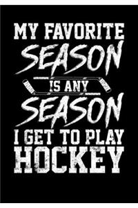 Season Statistics Tracker For Ice Hockey Games My Favorite Season Is Any Season I Get To Play Hockey