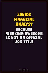 Senior Financial Analyst, Because Freaking Awesome Is Not An Official Job Title