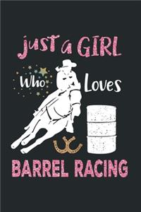 Just a Girl Who Loves Barrel Racing
