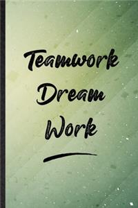 Teamwork Dream Work