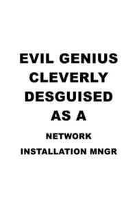 Evil Genius Cleverly Desguised As A Network Installation Mngr