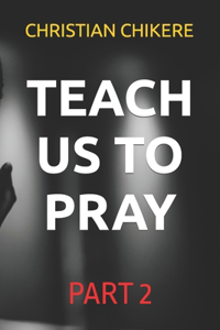 Teach Us to Pray