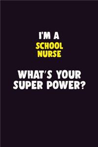 I'M A school nurse, What's Your Super Power?