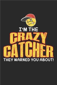 I'm the crazy catcher they warned you about!