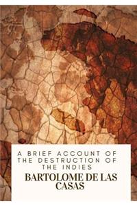 Brief Account of the Destruction of the Indies