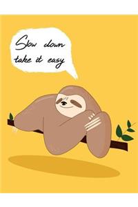 Slow Down Take It Easy