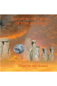 Journey to the Center of Time and Back