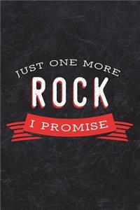 Just One More Rock I Promise