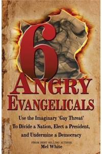 Six Angry Evangelicals