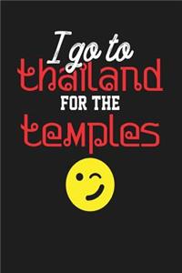 I Go to Thailand for the Temples