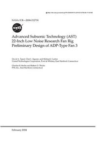 Advanced Subsonic Technology (Ast) 22-Inch Low Noise Research Fan Rig Preliminary Design of Adp-Type Fan 3